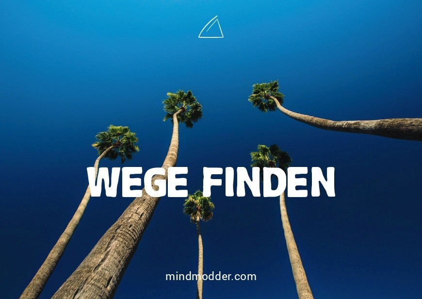 WEGE FINDEN