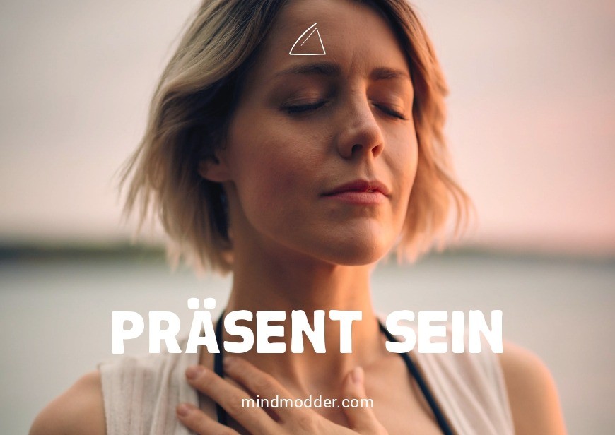 PRÄSENT SEIN