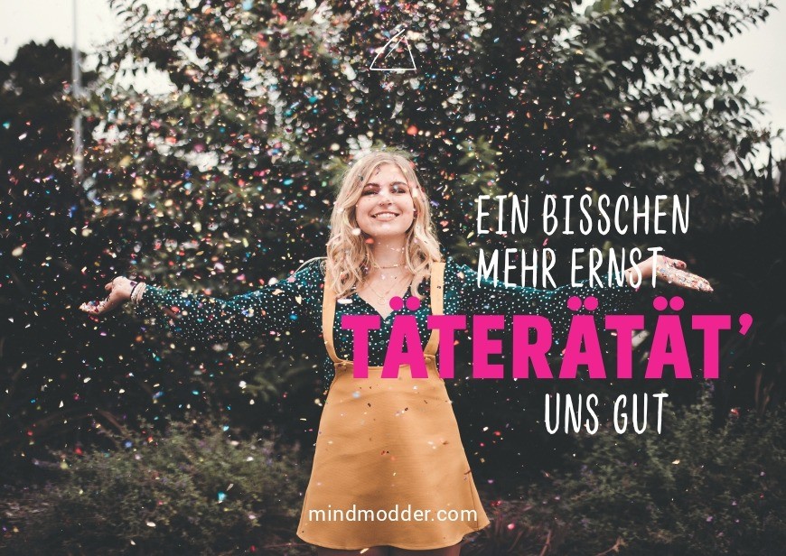 TÄTERÄTÄT / EIN BISSCHEN MEHR ERNST