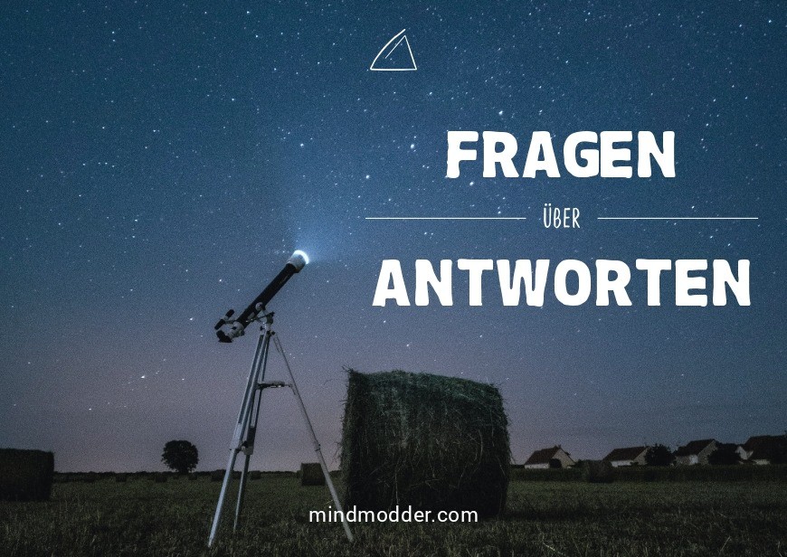 FRAGEN ÜBER ANTWORTEN